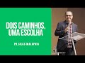 Dois caminhos uma escolha i pr silas malafaia