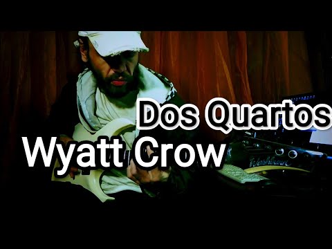 Wyatt Crow - Dos Quartos