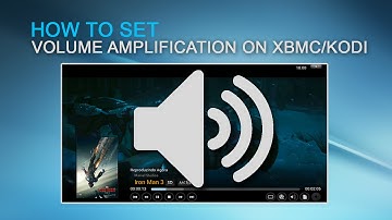 Set your Volume Amplification on XBMC:KODI