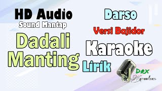 Dadali Manting - Darso | Karaoke Versi Bajidor