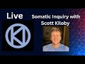 LIVE-Somatic Inquiry with Scott Kiloby