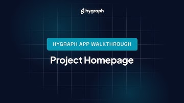 Hygraph Studio App Walkthrough - Project Homepage