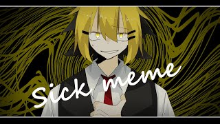 Sick | meme 【OC】⚠flash