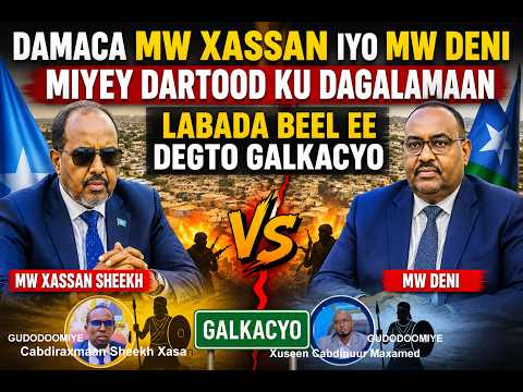 Damaca MW Xassan iyo MW Deni Miyey Dortood ku Dagalamayaan Labada Beel ee Degto Galkacyo