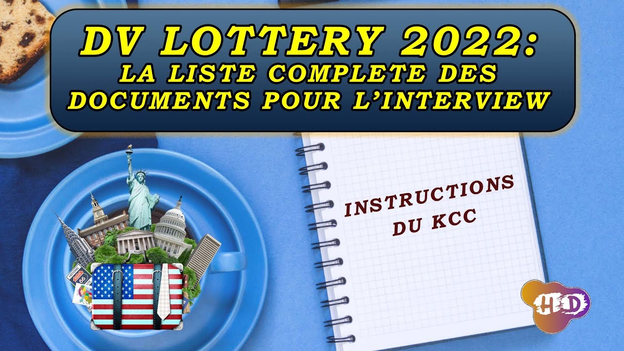 DV LOTTERY KCC: LA LISTE DES DOCUMENTS A PRESENTER A L'AMBASSADE POUR L'INTERVIEW