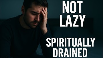 You’re Not Lazy — You’re Spiritually Drained