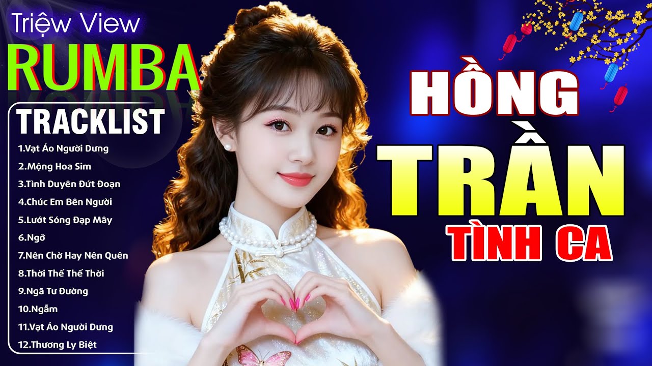 HỒNG TRẦN TÌNH CA , PHAI DẤU CUỘC TÌNH - LK Nhạc Trẻ Hót TikTok 2026 - ALBUM RUMBA XUẤT SẮC NHẤT