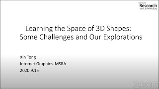 3DGV Seminar: Xin Tong (MSRA) : Learning the space of 3D shapes: some challenges and our exploration