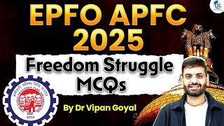 EPFO APFC 2025 | Freedom Struggle MCQs — Modern History MCQs EPFO by Dr Vipan Goyal