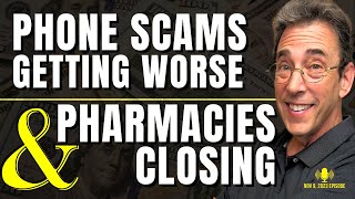 Full Show: Phone Scams Getting Worse and Big Pharmacies Closing Full Show: Phone Scams Getting Worse and Big Pharmacies Closing
