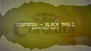 Cosmonov - Black Magic 2022 (BeatRiderZ Remix)