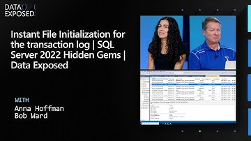 Instant File Initialization for the transaction log | SQL Server 2022 Hidden Gems | Data Exposed
