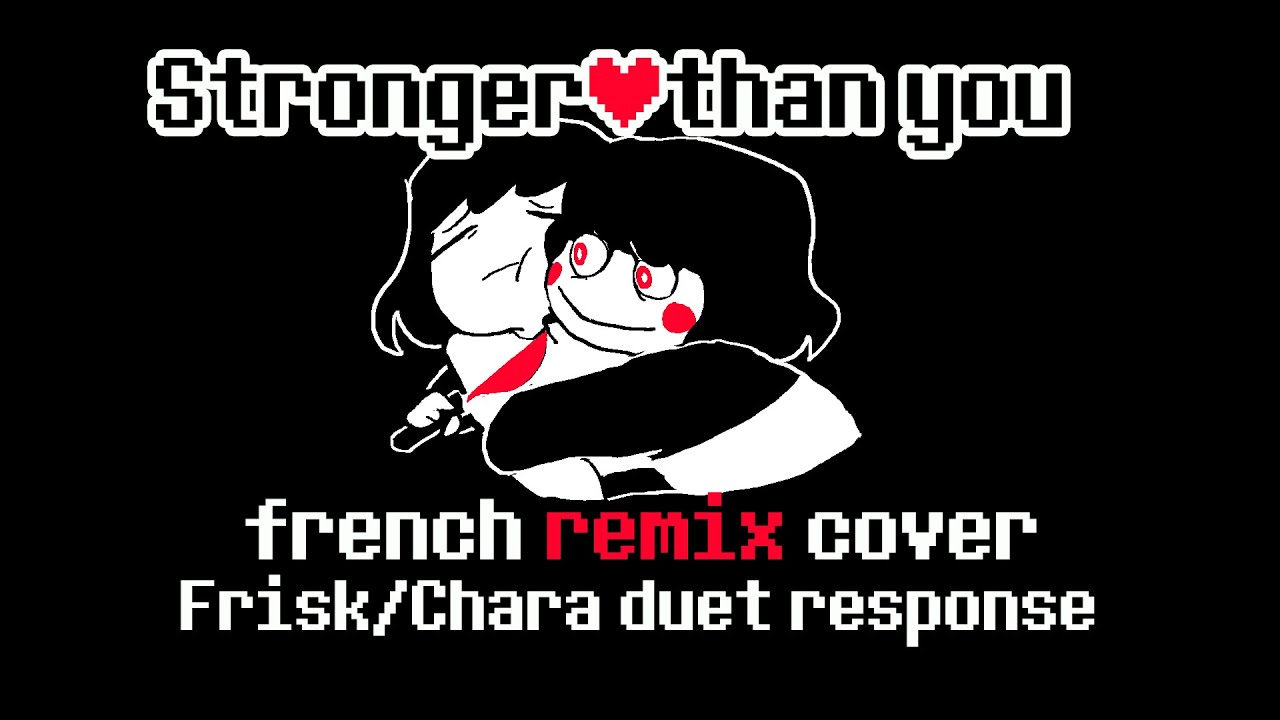 Undertale | Stronger than you - Remix | Chara & Frisk FRENCH vers.