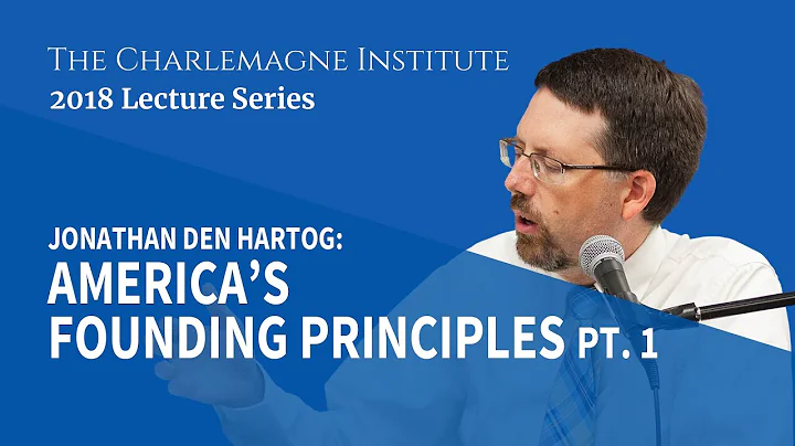 Jonathan Den Hartog: America's Founding Principles...