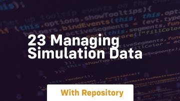 23 managing simulation data