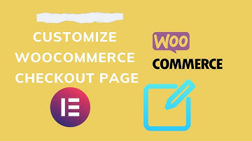 How To Customize WooCommerce Checkout Page With Elementor