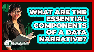 What Are The Essential Components Of A Data Narrative? - The Friendly Statistician