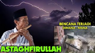 ASTAGHFIRULLAH || Seruling Sedih Mbah Yadek Menembus Jiwa