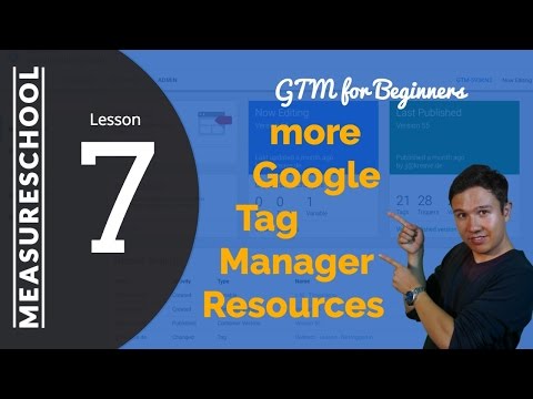 The Best Google Tag Manager Resources | Lesson 7 - GTM for Beginners