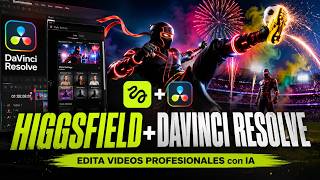 HIGGSFIELD + DAVINCI RESOLVE: EDITA y GENERA VIDEOS CON IA MUY PROFESIONALES