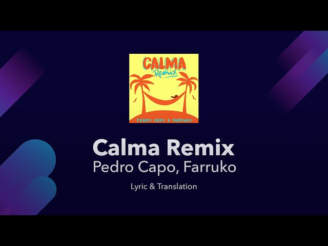 Pedro Capo, Farruko - Calma Remix Lyrics English Translation - English Lyrics Meaning / Subtitles class=
