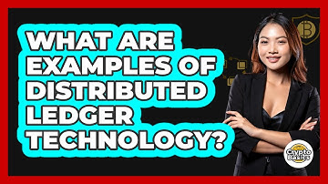 What Are Examples Of Distributed Ledger Technology?