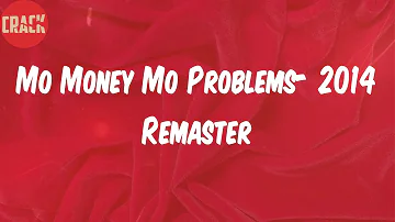The Notorious B.I.G. (Lyrics) - Mo Money Mo Problems- 2014 Remaster