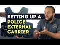 How I setup my Police External Carrier for Patrol