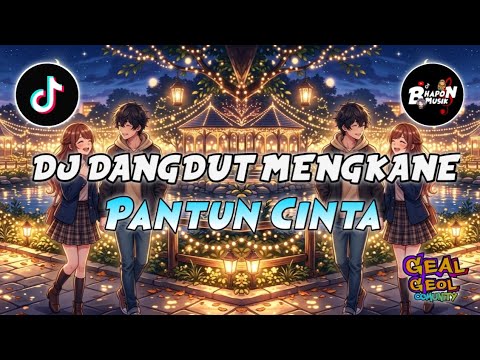 DJ DANGDUT MENGKANE PANTUN CINTA - REMIX VIRAL TIKTOK TERBARU
