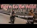 Easy Rider 1969 Steppenwolf Born to Be Wild