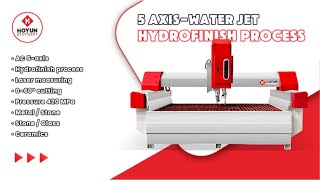 You must have never seen a 5-axis water jet equipped with a hydrofinish process system