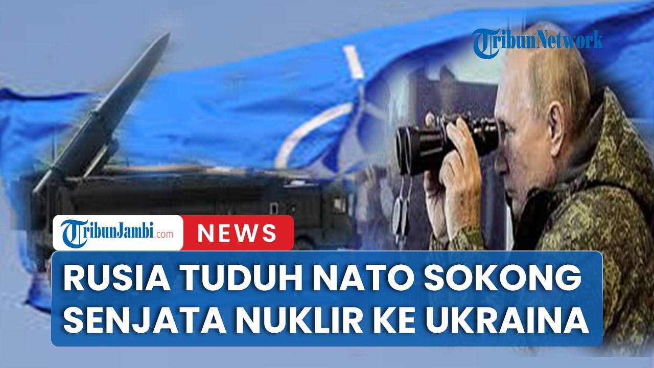 Intelijen Rusia Katakan Negara-Negara Nato Pasok Senjata Nuklir Ke Ukraina