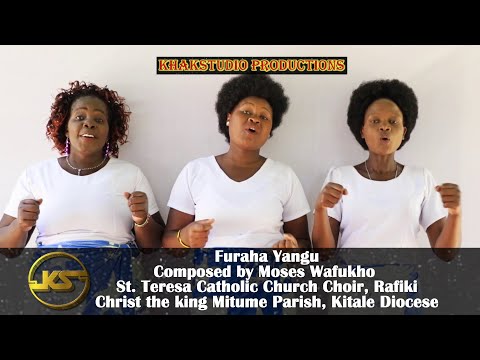 FURAHA YANGU BY ST TERESA CHOIR RAFIKI 