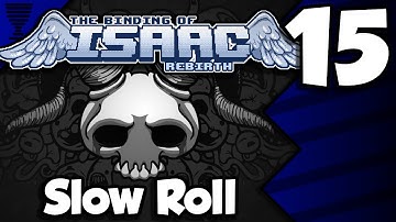 Binding of Isaac: Rebirth - Challenge #15 - Slow Roll