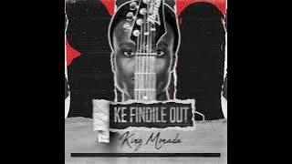 King Monada - Ke Findile Out