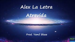 Alex La Letra - Atrevida