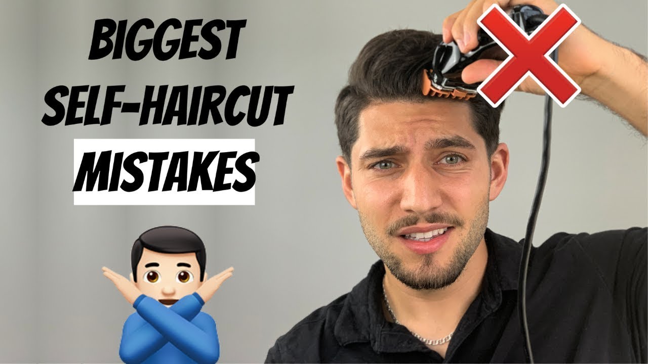 Top 10 BIGGEST Self-Haircut Mistakes To Avoid - YouTube