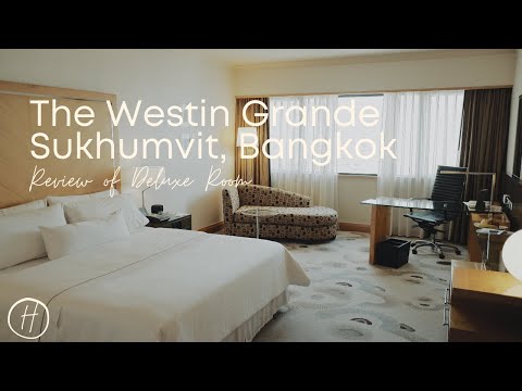 Review: Deluxe Room at Westin Grande Sukhumvit Bangkok