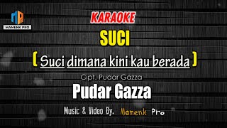 KARAOKE SUCI (suci dimana kini kau berada) - Pudar Gazza