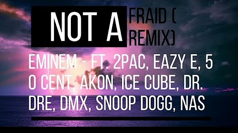 Eminem - not Afraid (remix) ft. 2Pac, Eazy E, 50 Cent,Akon,Ice cube,Dr.Dre, Snoop Dogg (lyric Video)