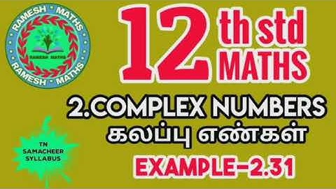 12th maths|Chapter 2|Complex numbers|Example 2.31