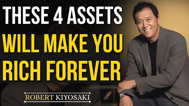 “These 4 Assets Will Make You Rich Forever – Even If You Start With Nothing | Robert Kiyosaki”