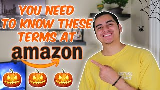 FIFTEEN WORDS AND TERMS YOU NEED TO KNOW BEFORE WORKING AT AMAZON!