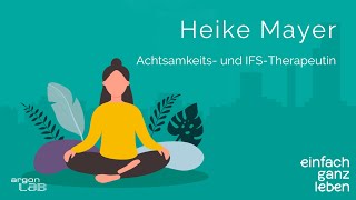 Innere Persönlichkeitsanteile erkennen, verstehen und heilen mit Heike Mayer | einfach ganz leben