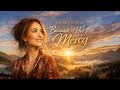Lauren Daigle style — Because of His Mercy  Powerful Worship Song | Emotional Christian Worship 2026