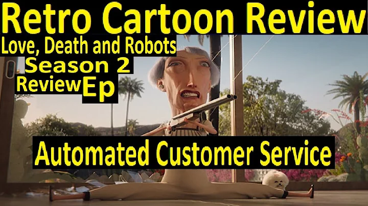 Retro Cartoon Review love death and robots season 2 ep automated customer service