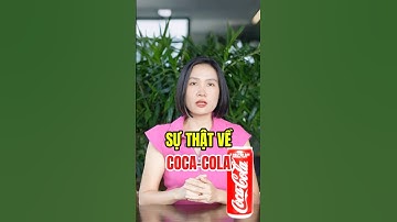 Sự Thật Về Coca-Cola – Ảnh Hưởng Đến Sức Khỏe Nhiều Hơn Bạn Nghĩ!