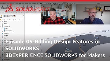 Makers Tutorial Series - Episode 05: Adding Design Features in SOLIDWORKS