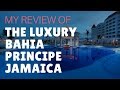 Luxury Bahia Principe, Jamaica Review