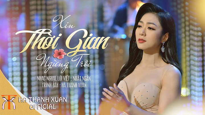 H THANH XUN - XIN THI GIAN NGNG TRI - Official Mus...